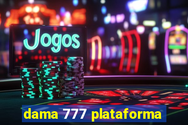 dama 777 plataforma